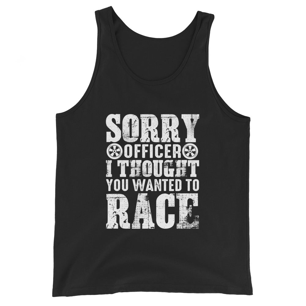 SORRY officer I thought you wanted to RACE