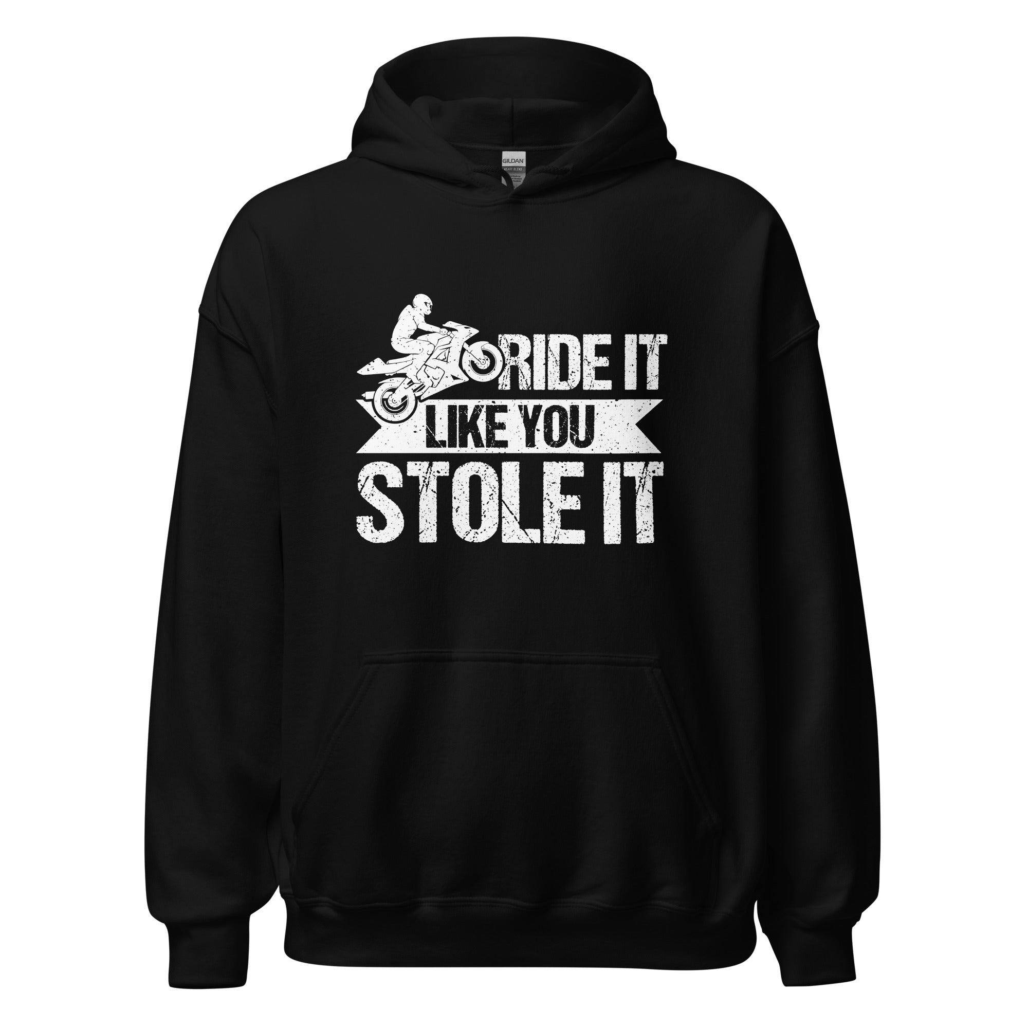 Ride it like you stole it!